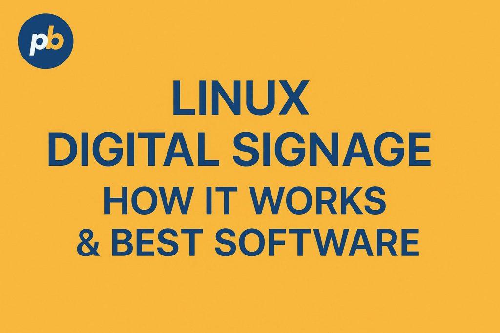 Linux Digital Signage: How it Works & Best Software